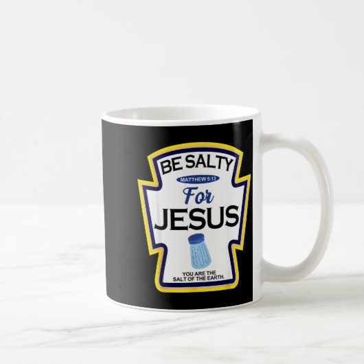 Be Salty For Jesus Condiment Sce Christian Hallowe Kaffeetasse (Rechts)