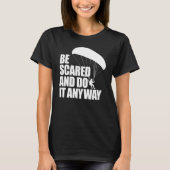 Be Scared And Do It Anyway Women Paraglider Adven T-Shirt (Vorderseite)