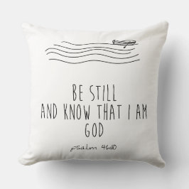 Be still and know that I am God  Kissen