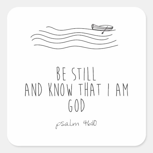 Be still and know that I am God Quadratischer Aufkleber (Vorderseite)