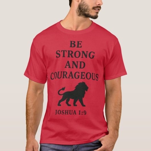 Be Strong and Courageous Joshua 19 Christian Quote T-Shirt (Vorderseite)