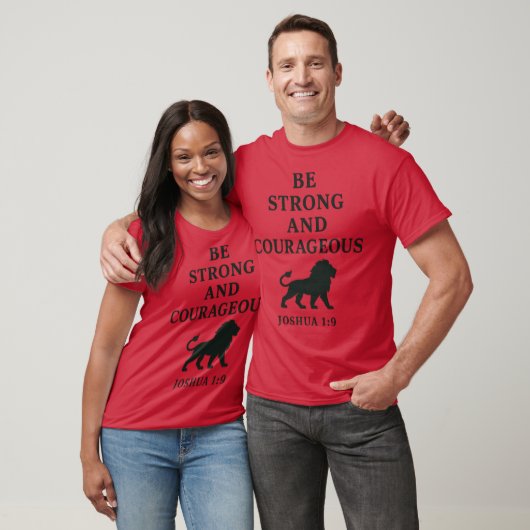 Be Strong and Courageous Joshua 19 Christian Quote T-Shirt (Unisex)