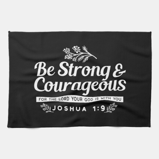 Be Strong and Courageous – Joshua 1:9 Bible Verse Geschirrtuch (Horizontal)