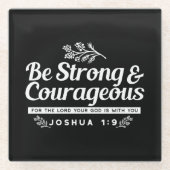 Be Strong and Courageous – Joshua 1:9 Bible Verse Glasuntersetzer (Vorderseite)