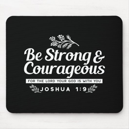 Be Strong and Courageous – Joshua 1:9 Bible Verse Mousepad (Vorne)