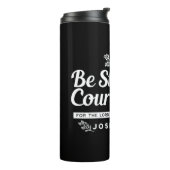 Be Strong and Courageous – Joshua 1:9 Bible Verse Thermosbecher (Nach links gedreht)