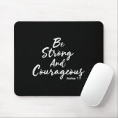 Be Strong And Courageous Joshua 1_9 Jesus Be Coura Mousepad (Mit Mouse)