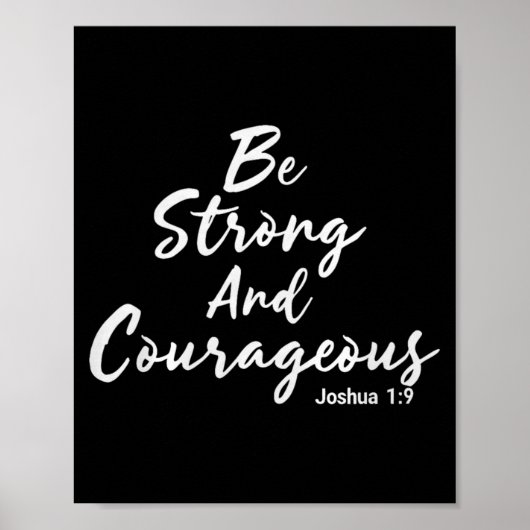 Be Strong And Courageous Joshua 1_9 Jesus Be Coura Poster (Vorne)