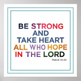 Be Strong And Take Heart, All Who Hope In The Lord Poster