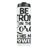 Be Strong In The Lord Thermosbecher (Vorderseite)