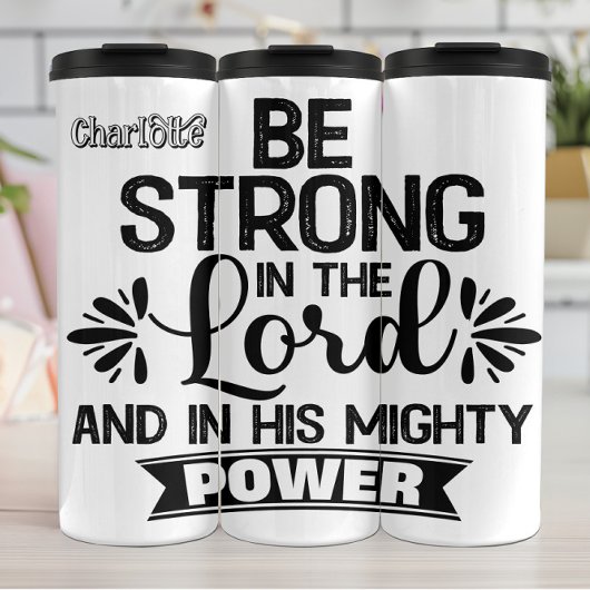 Be Strong In The Lord Thermosbecher