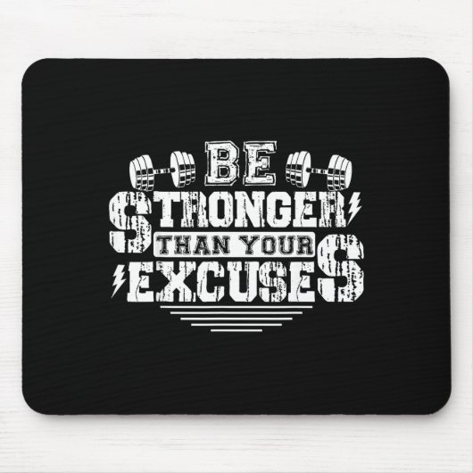 Be Stronger Than Your Excuses Funny Motivational Q Mousepad (Vorne)
