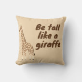  Be Tall Like a Giraffe Kissen (Vorderseite)