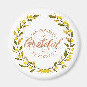 Be thankful be grateful and blessed message magnet (Vorne)