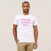 be.thankful.be.joyful.be.yo U. T-Shirt (Vorne ganz)