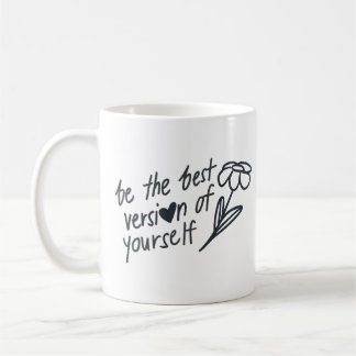 Be the Best Version of Yourself Motivational Kaffeetasse