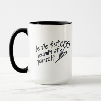 Be the Best Version of Yourself Motivational Tasse