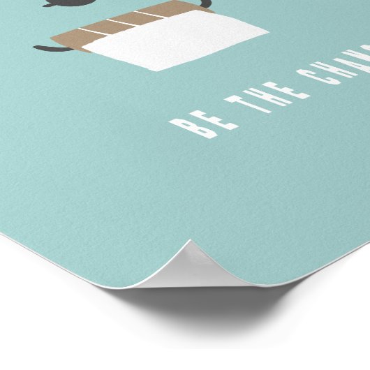 Be the change! Badezimmer Poster (Ecke)