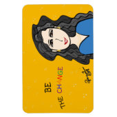 BE THE CHANGE MAGNET (Vertikal)