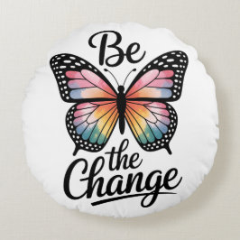 Be the Change Rundes Kissen
