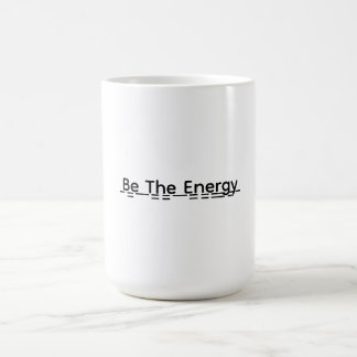 Be The Energy Motivational Mug Gift Kaffeetasse