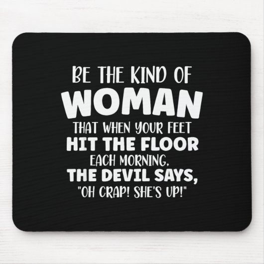 Be The Kind Of Woman That Makes The Devil Nervous, Mousepad (Vorne)