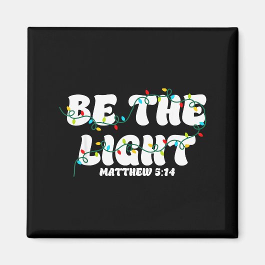 Be The Light Christmas Matthew 5_14 Faith Christia Magnet (Vorne)