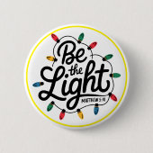 Be The Light Inspirational Positive Message Button (Vorderseite)