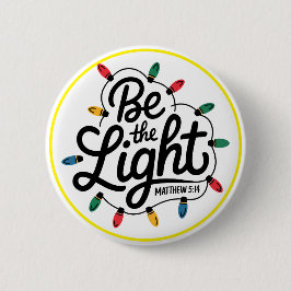 Be The Light Inspirational Positive Message Button