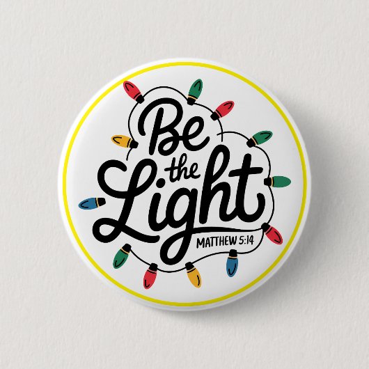 Be The Light Inspirational Positive Message Button (Vorderseite)