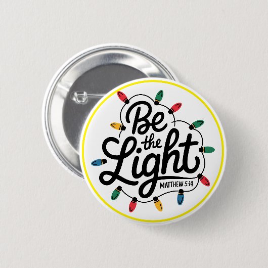 Be The Light Inspirational Positive Message Button (Vorne & Hinten)