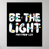 Be The Light Matthew 5_14 Christmas Bible Verse Ch Poster (Vorne)