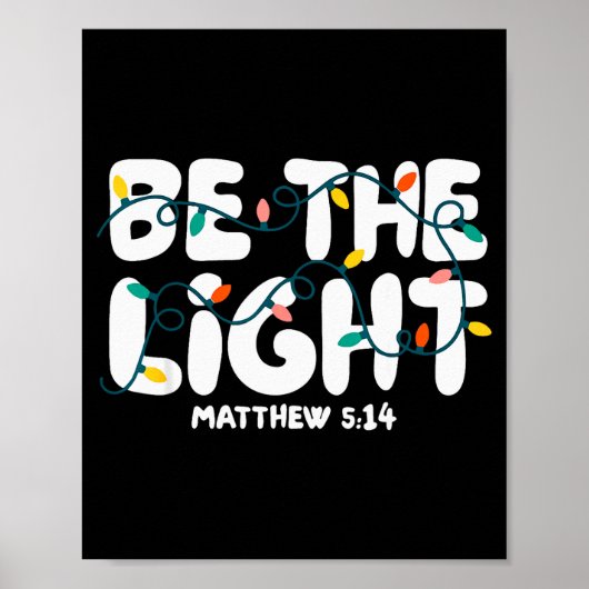 Be The Light Matthew 5_14 Christmas Bible Verse Ch Poster (Vorne)