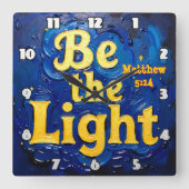 Be the Light Matthew 5:14 in Textured Blue Quadratische Wanduhr (Vorderseite)