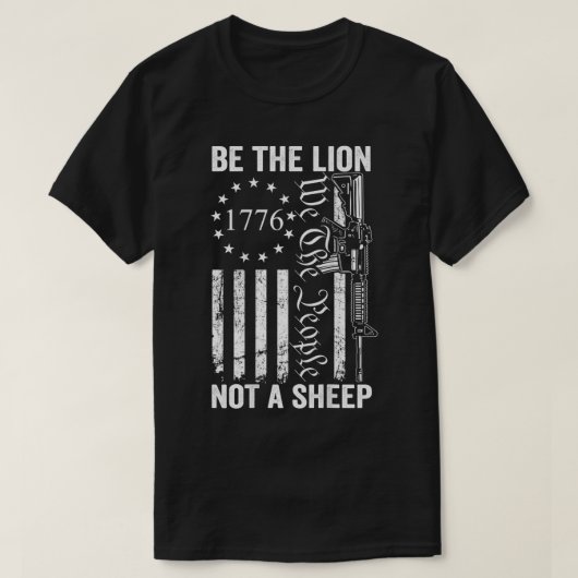 Be The Lion Not A Sheep Pro Gun 2nd Amendment AR1 T-Shirt (Design vorne)