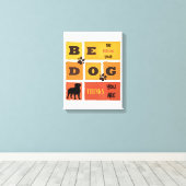 Be the Person Your Dog Thinks You Are Canvas Art Leinwanddruck (Insitu (Holzboden))