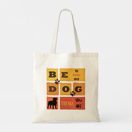 Be the Person Your Dog Thinks You Are Tote Bag Tragetasche (Rückseite)