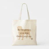 Be the Person Your Dog Thinks You Are Tote Bag Tragetasche (Rückseite)