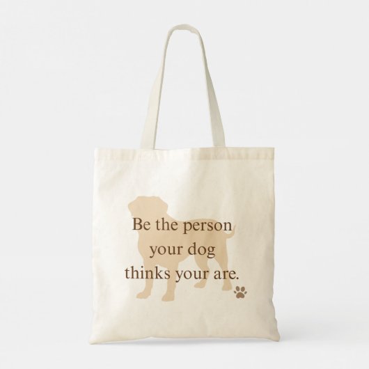 Be the Person Your Dog Thinks You Are Tote Bag Tragetasche (Rückseite)