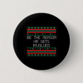 Be The Reason Hr Gets Involved Office Ugly Christm Button (Vorderseite)