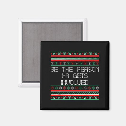 Be The Reason Hr Gets Involved Office Ugly Christm Magnet (Vorderseite/Rückseite)