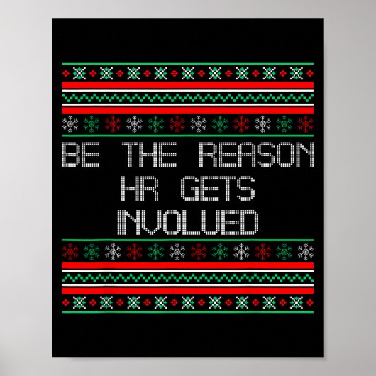 Be The Reason Hr Gets Involved Office Ugly Christm Poster (Vorne)