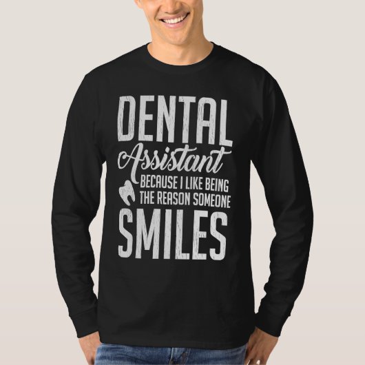 Be The Reason Someone Smile EFDA Dentist Assistant T-Shirt (Vorderseite)