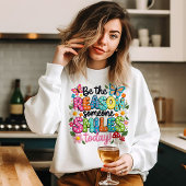 Be The Reason Someone Smiles Sweatshirt