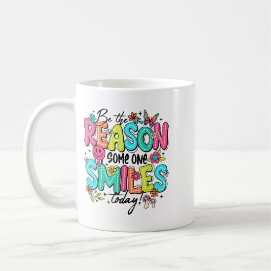 Be The Reason Someone Smiles Today Kind Sitive Aff Kaffeetasse (Links)
