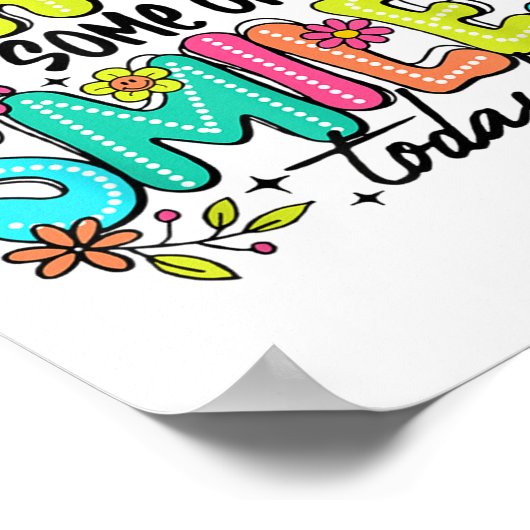 Be The Reason Someone Smiles Today Kind Sitive Aff Poster (Ecke)
