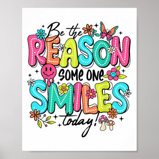 Be The Reason Someone Smiles Today Kind Sitive Aff Poster (Vorne)