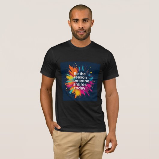 Be The Reason Someone Smiles Today T-Shirt – (Vorne ganz)