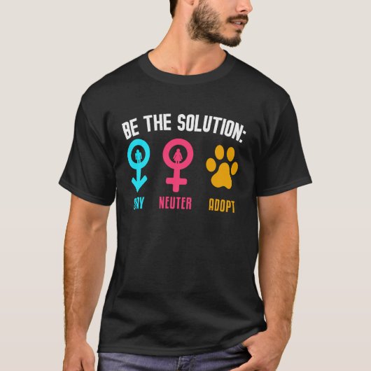 Be The Solution Spay Neuter Adopt Animal T-Shirt (Vorderseite)