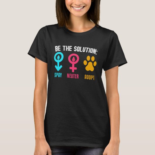 Be The Solution Spay Neuter Adopt Animal T-Shirt (Vorderseite)
